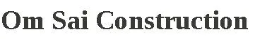Om Sai Construction Pune logo